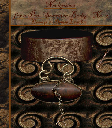 Neckpiece for a Pre-Socratic Body, No.2 - click to continue